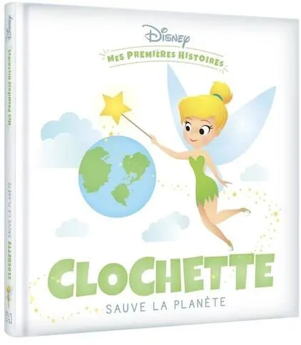 PETER PAN - LIVRE MES PREMIERES HISTOIRES - CLOCHETTE SAUVE LA PLANETE