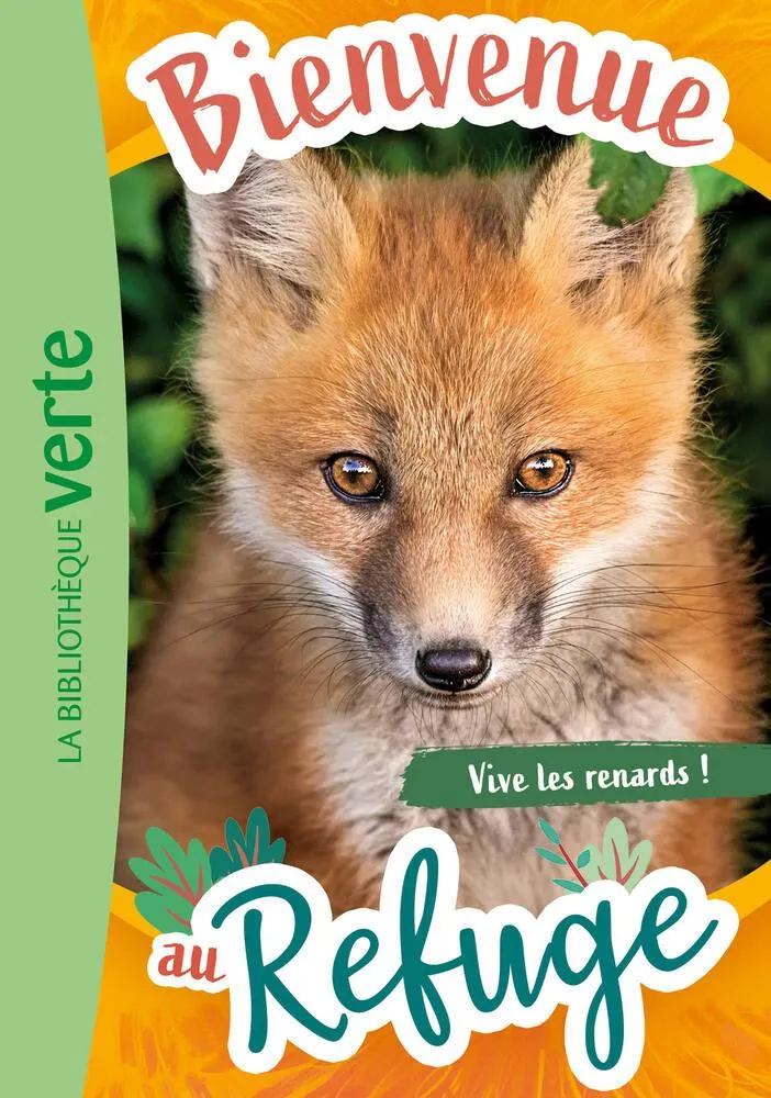 BIENVENUE AU REFUGE - LIVRE TOME 05 - VIVE LES RENARDS