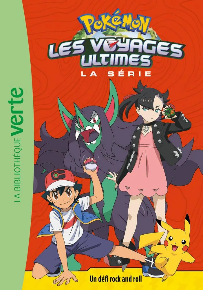 POKEMON - LIVRE LES VOYAGES ULTIMES TOME 21 - UN DEFI ROCK AND ROLL