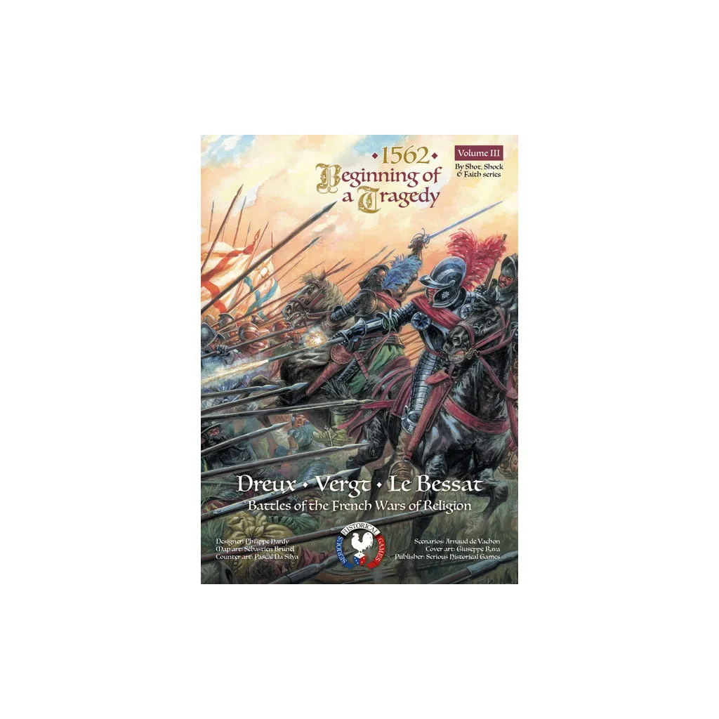 Beginning of a Tragedy 1562 - Dreux, Vergt, Le Bessat