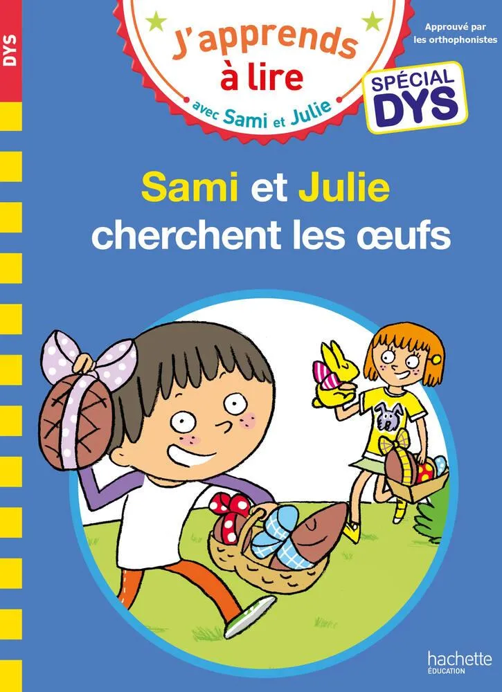 LIVRE SAMI ET JULIE - SPECIAL DYSLEXIE SAMI ET JULIE CHERCHENT LES OEUFS