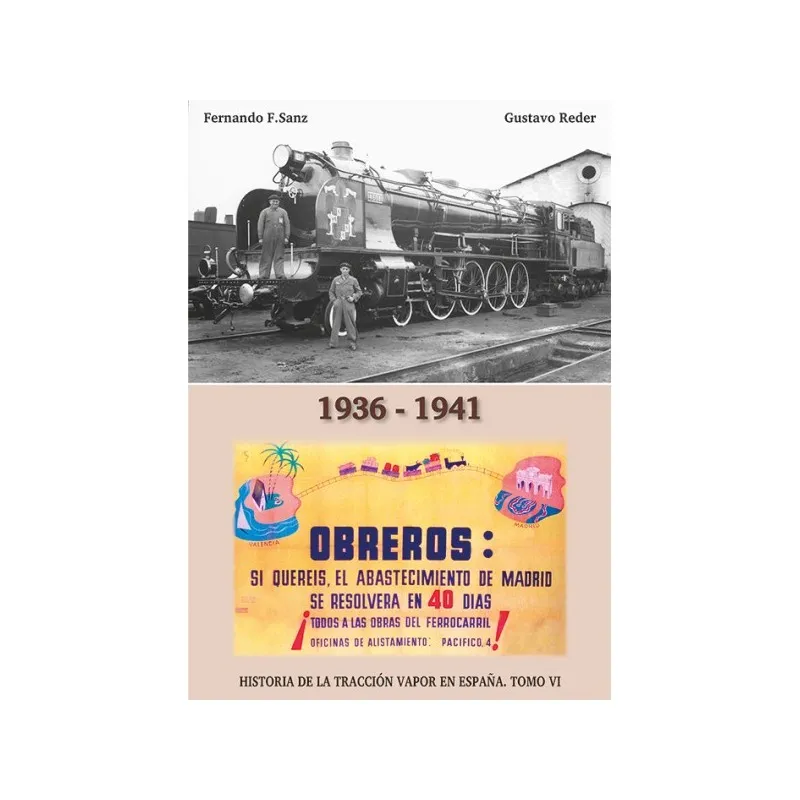 Histoire de la traction à vapeur en Espagne. Tome VI . 1936-1941 MAQUETREN