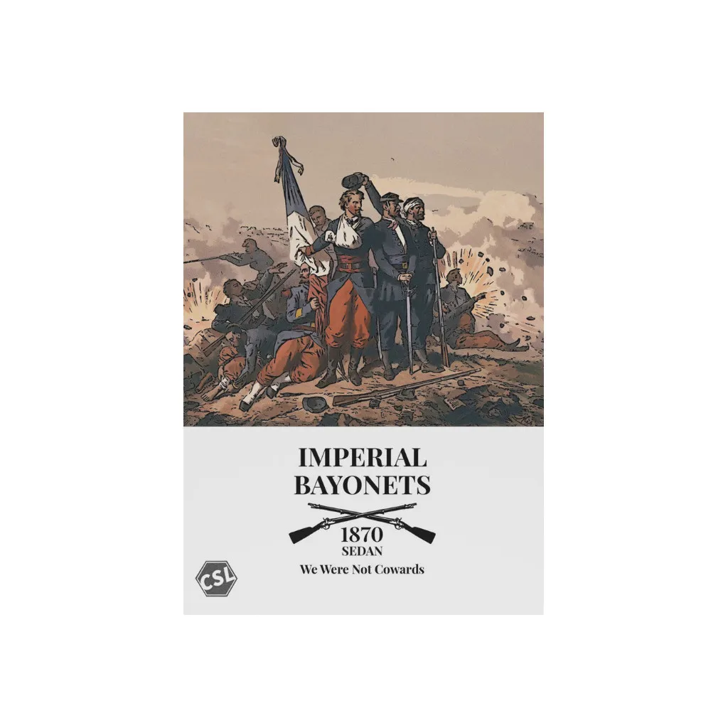Imperial Bayonets - We Were Not Cowards: Sedan 1870