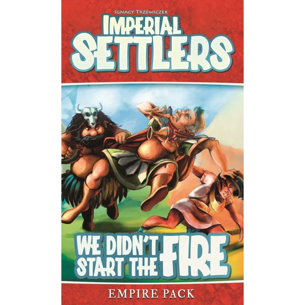 Imperial Settlers : We Didnt Start the Fire