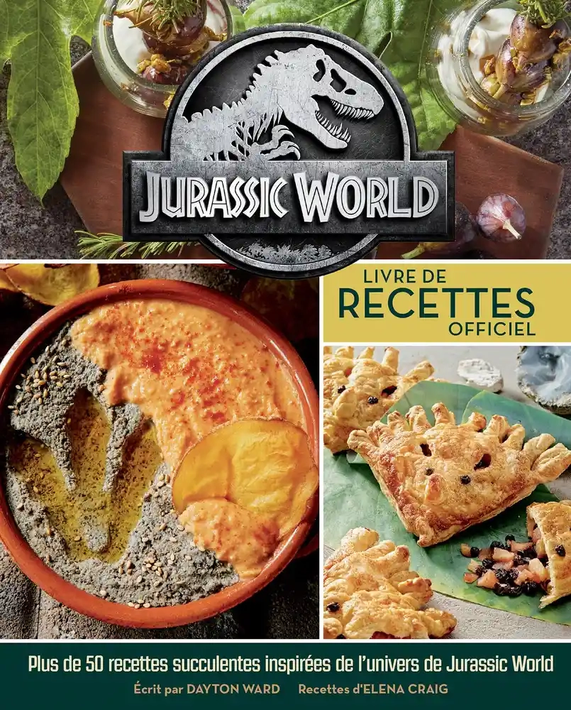 Jurassic world - le livre de recettes officiel