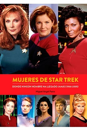 Mujeres de star trek. donde ningun hombre ha llegado jamas (1966-2005)