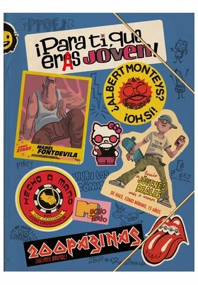 ¡para ti que eras joven!