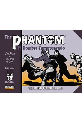 The phantom. el hombre enmascarado (1943-1944 daily strips) el juramento de la septima lun